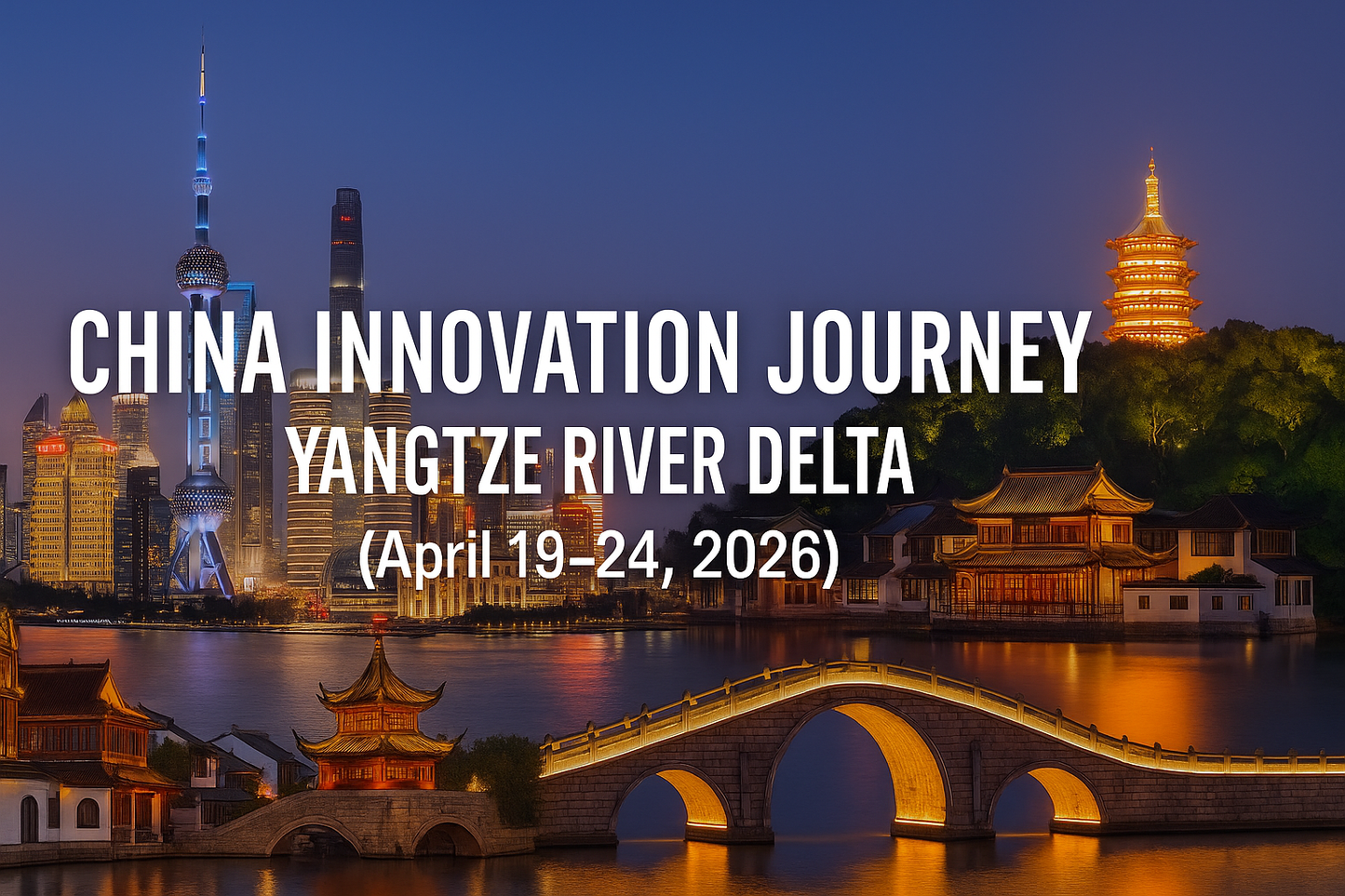 China Innovation Journey: Yangtze River Delta (April 19-24, 2026)