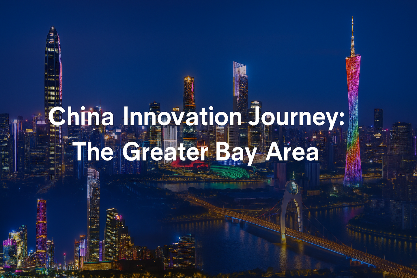 🇨🇳 China Innovation Journey: The Greater Bay Area (March 19-24, 2026)
